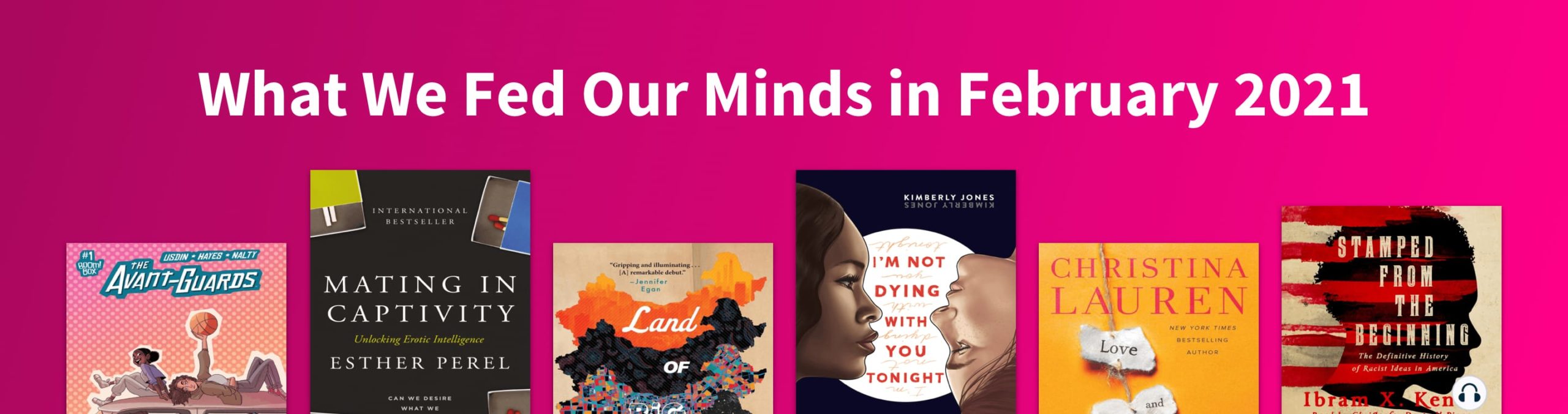 What we fed our minds this February